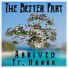Arrived - The Better Part (feat. Hanna) - Single